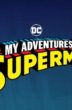 My Adventures with Superman