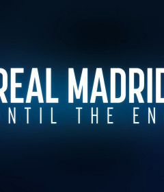 Real Madrid Until The End on Apple TV+
